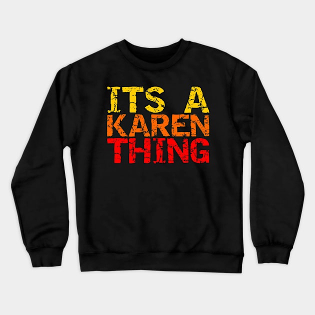 its a karen thing Crewneck Sweatshirt by equiliser